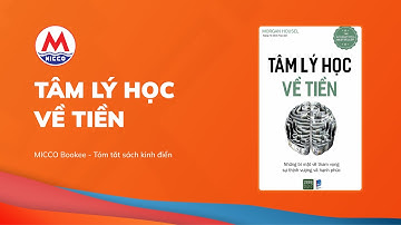 Tóm tắt sách “Tâm lý học về tiền” - Morgan Housel  | MICCO Bookee