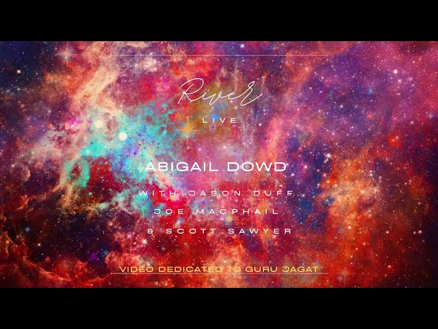 Abigail Dowd - "River" (Live) - Lyric Video