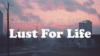 Lana Del Rey - Lust For Life ft. The Weeknd (Lyrics)