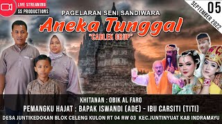🔴[LIVE] SANDIWARA 'ANEKA TUNGGAL' |  05 SEPTEMBER 2022 | KHITANAN : OBIK AL FARO | JUNTIKEDOKAN