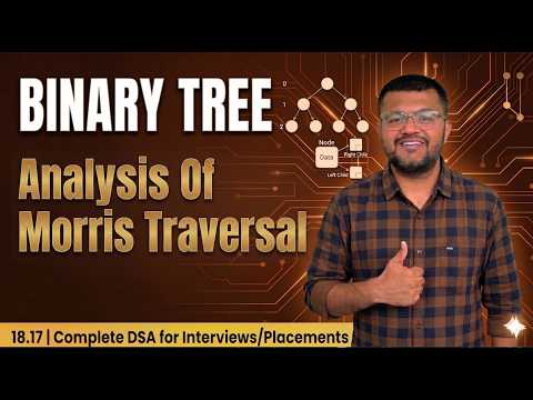 18.16 Iterative Inorder Traversal of Binary Tree - Morris Traversal - Analysis
