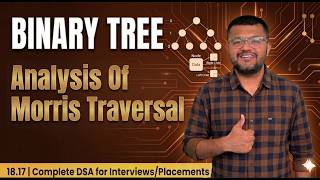 18.16 Iterative Inorder Traversal of Binary Tree - Morris Traversal - Analysis