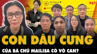 Con Dâu Cưng Của Bà Chủ Mailisa Có Vô Can Trong Vụ Án Này? 8 Người Bị Khởi Tố Là Ai? Pkt