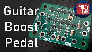 (Sponsored) Guitar Boost Pedal Design - Phil's Lab #74