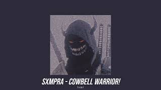 sxmpra -  cowbell warrior! (𝖘𝖑𝖔𝖜𝖊𝖉/𝖗𝖊𝖛𝖊𝖗𝖇) Resimi