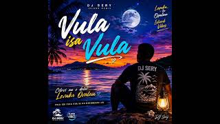 Vula Isa Vula- Senibuasala Serenaders 