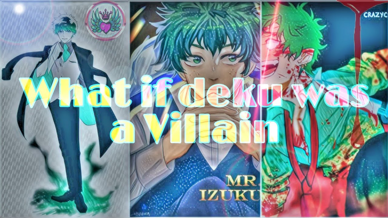 What if deku was a villain finale