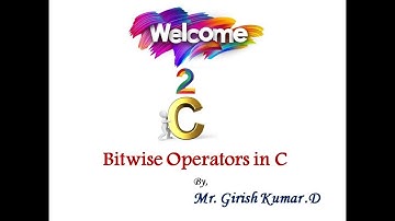 operators | bitwise operators | C Programming | Mr. Girish Kumar D