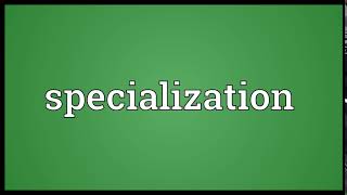 Specialization Meaning | Wordogram