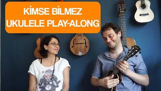 Ki̇mse Bi̇lmez - Tuğra Sueda Ti̇lki̇ Erki̇n Soylu Ukulele Play-Along