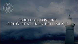 "God of All Comfort" //Featuring Iron Bell Music chords