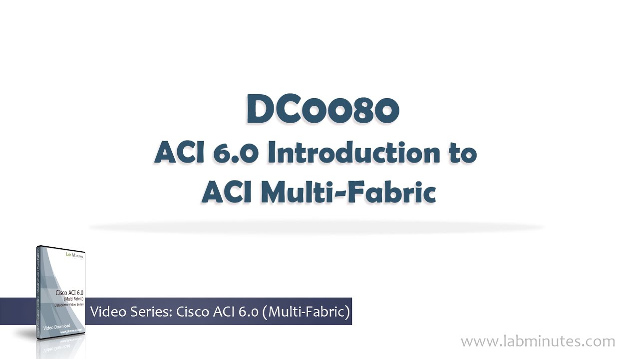LabMinutes# DC0080 — ACI 6.0 Введение в ACI Multi-Fabric