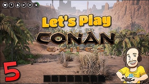 Conan Exiles - Episode 5 - Shelter and Supplies - Let