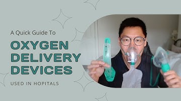 From Nasal Cannulas to Venturi Masks: Understanding Oxygen Delivery Devices!