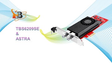 how to use TBS6209se with Astra