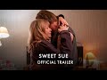 SWEET SUE | Official UK Trailer [HD] In Cinemas and on Curzon Home Cinema 22 December