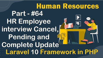 #64 - HR Employee interview Cancel, Pending and Complete Update | Human Resources in Laravel 10
