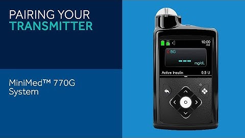 Pairing Your Transmitter with the MiniMed™ 770G System