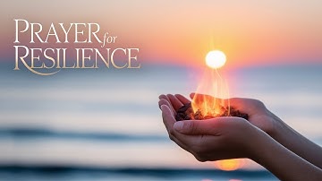 A Prayer for Resilience in Times of Uncertainty!