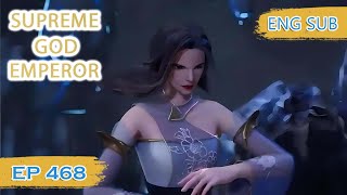 ENG SUB | Supreme God Emperor [EP468] english