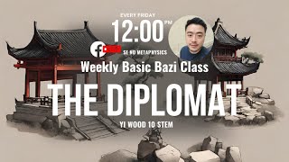Bazi Class Day 10 (Facebook Live) Yi Wood the 10 Stems