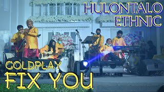 Fix You - Coldplay (Ethnic Cover) Live Performed by Hulontalo Ethnic