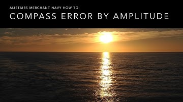 How To Calculate Compass Error by Amplitude of the Sun