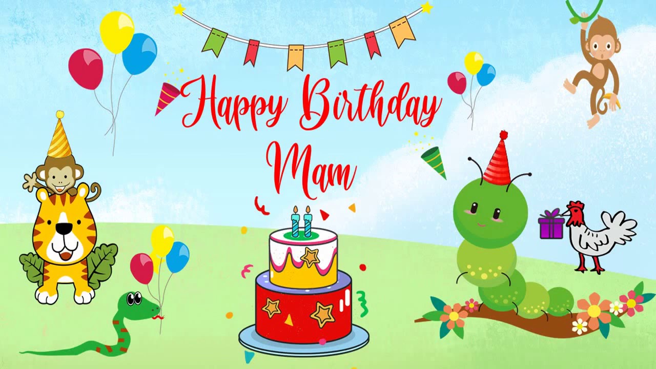 Happy Birthday Mam Image Wishes Kids Video Animation - YouTube