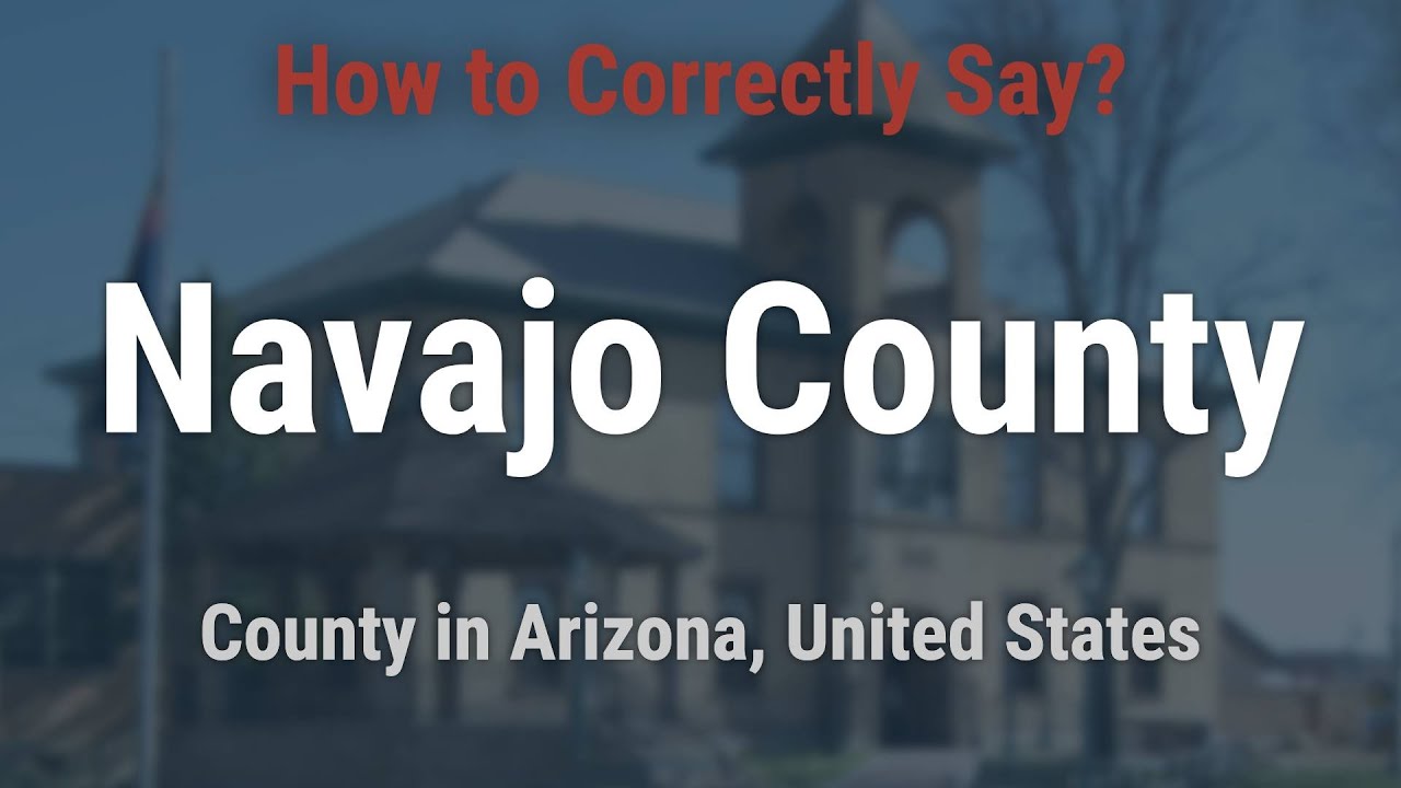 How to Pronounce Navajo County, Arizona (Correctly!) YouTube