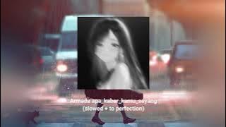Armada_apa kabar kamu sayang(slowed   to perfection)