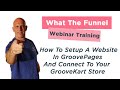 What The Funnel(18th Feb) How To Setup A Website In GroovePages And Connect To Your GrooveKart Store
