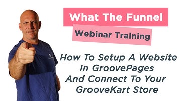 What The Funnel(18th Feb) How To Setup A Website In GroovePages And Connect To Your GrooveKart Store