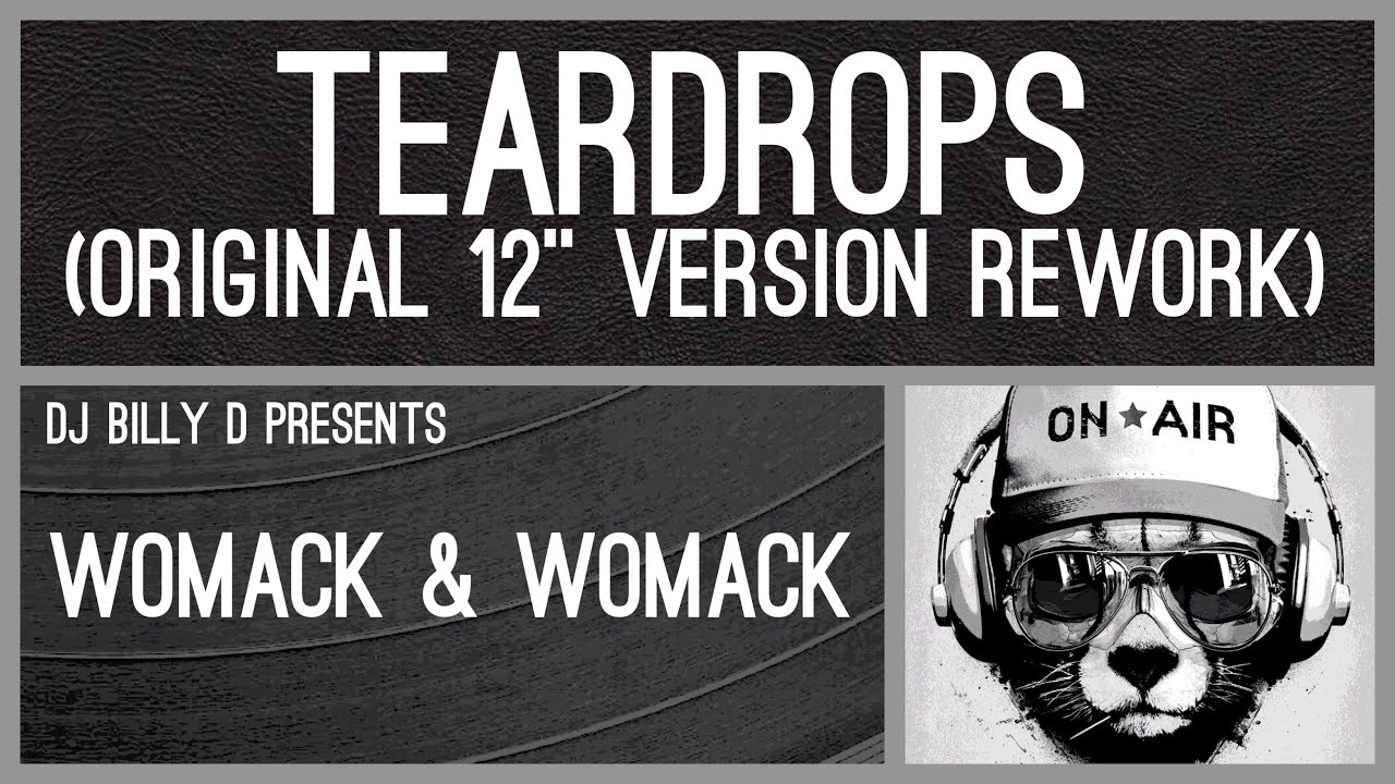 Womack & Womack - Teardrops (Original 12” Version Rework) - YouTube