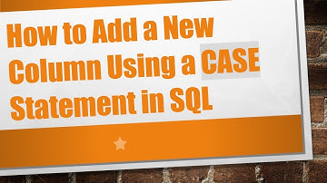 Thumbnail of How to Add a New Column Using a CASE Statement in SQL