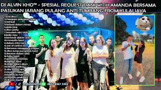 Download Lagu DJ ALVIN KHO™ - SPESIAL REQ DANI \u0026 AMANDA BERSAMA PASUKAN JARANG PULANG ANTI TUMBANG FROM KULAI JAYA MP3 Download Lagu DJ ALVIN KHO™ - SPESIAL REQ DANI \u0026 AMANDA BERSAMA PASUKAN JARANG PULANG ANTI TUMBANG FROM KULAI JAYA MP3