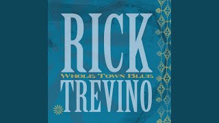 Video thumbnail of "Rick Trevino - Whole Town Blue"