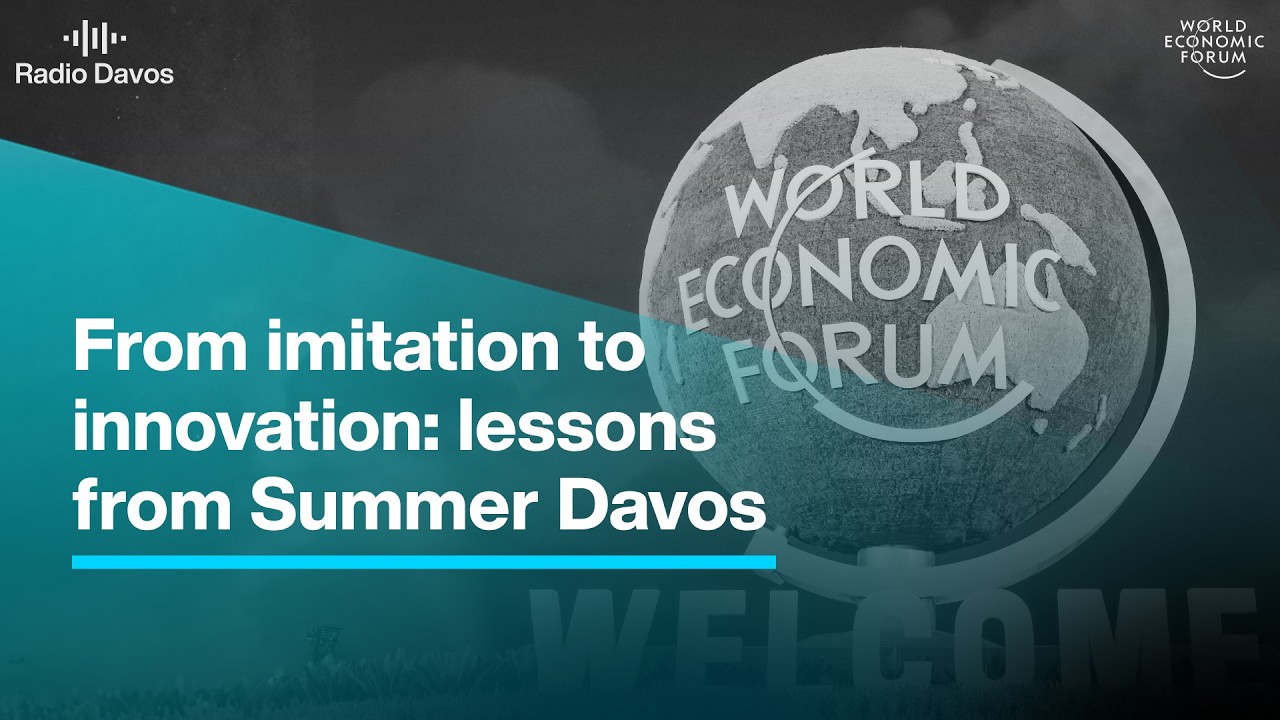 From 'US innovates, China imitates' to 'Opportunity 2 0'  lessons from Summer Davos
