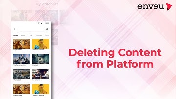 How to Delete Content from the Platform
