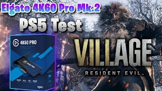 Elgato 4k60 PRO Mk. 2 PS5 test (uncut footage) Resident Evil Village 4K 60fps