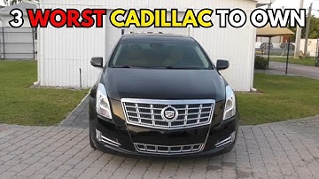 3 WORST & 4 BEST Cadillac vehicles to own