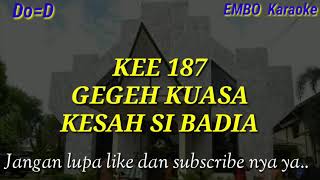 Video thumbnail of "KEE 187 "GEGEH KUASA KESAH SI BADIA" (karaoke)"