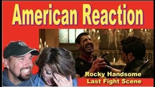 Rocky Handsome Final Fight Scene | American Reaction