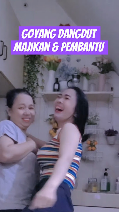 Joget Dangdut | Majikan & ART |tiktok: momikeyy | Insan Yang Tersakiti (Ayu Cantika ft Mahesa Music)