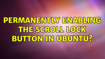 Ubuntu: Permanently enabling the scroll lock button in Ubuntu?