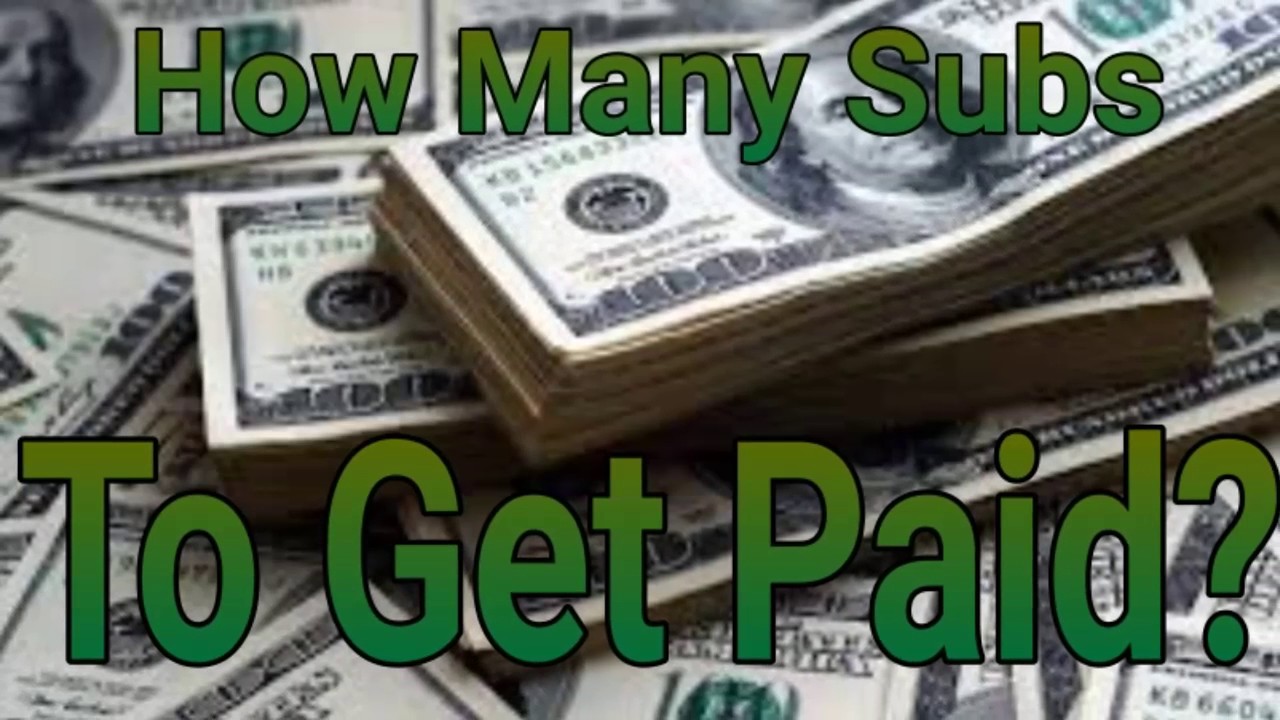 How Many Sub's You Need To Get Paid? YouTube