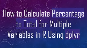 How to Calculate Percentage to Total for Multiple Variables in R Using dplyr