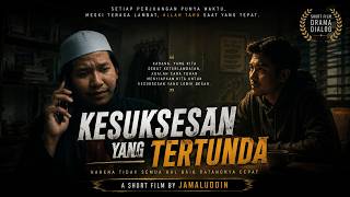 Kesuksesan yang tertunda - a short film by Jamaluddin