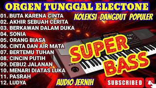 ORGEN TUNGGAL ELECTONE ALBUM BUTA KARENA CINTA AKHIR SEBUAH CERITA SONIA ORANG BIASA