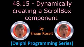 Famous Delphi Programming Series: 48.15 - Dynamically creating a ScrollBox component Wealth