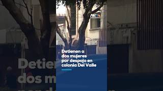 DESPOJO EN CDMX | Detienen a Virginia y Diana 'N' en la CDMX por robar casas